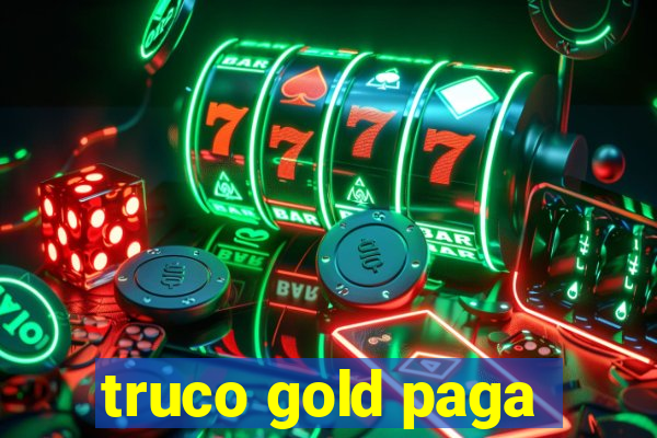 truco gold paga